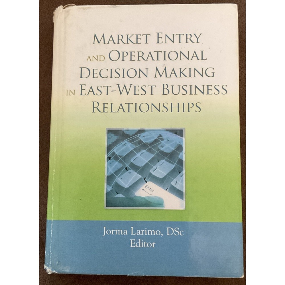 Market Entry and Operational Decision Making in East-West Business Relationships